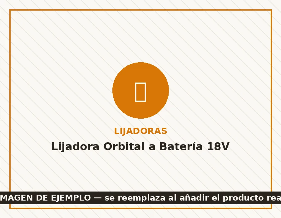 Lijadora Orbital a Batería 18V (EJEMPLO)